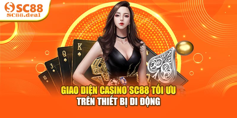 Giao diện casino SC88 tối ưu trên thiết bị di động