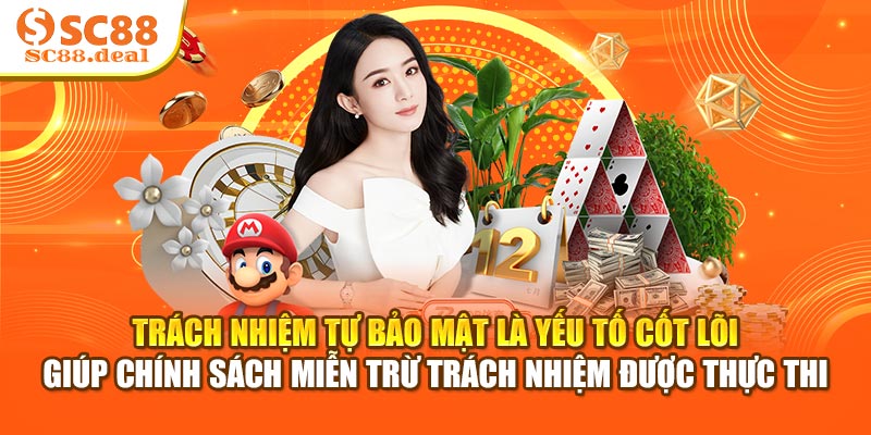 Trách nhiệm tự bảo mật là yếu tố cốt lõi giúp chính sách miễn trừ trách nhiệm được thực thi